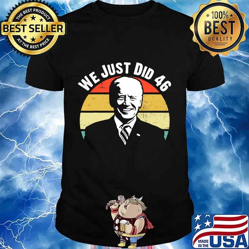 We just did 46 joe biden 2020 vintage retro shirt