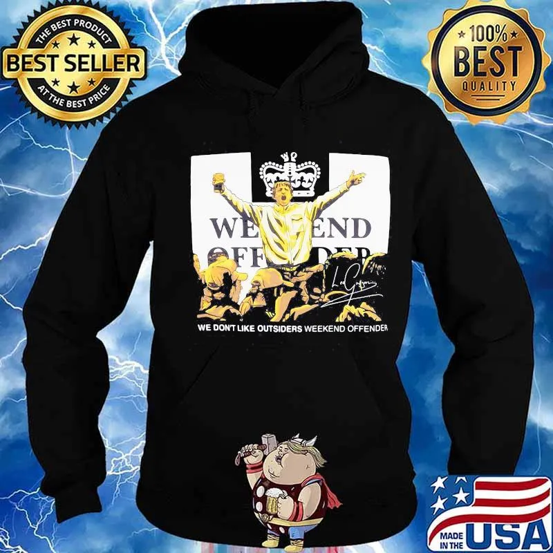 Weekend offender we don't like outsiders signature s Hoodie