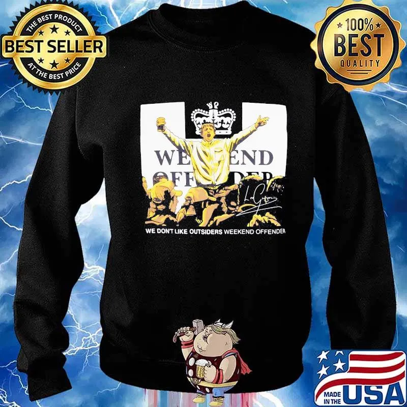 Weekend offender we don't like outsiders signature s Sweater
