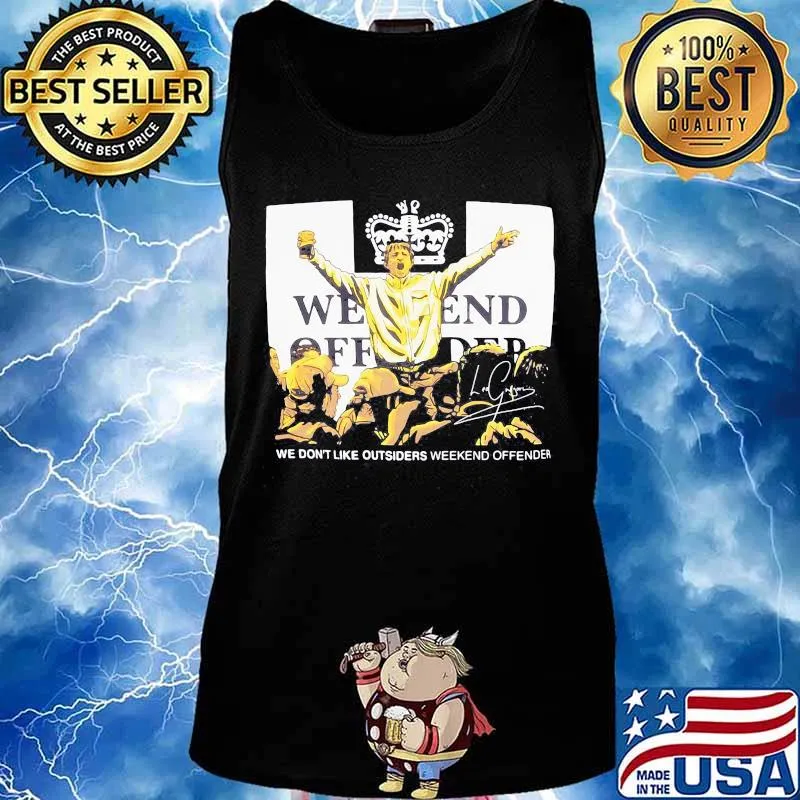 Weekend offender we don't like outsiders signature s Tank top
