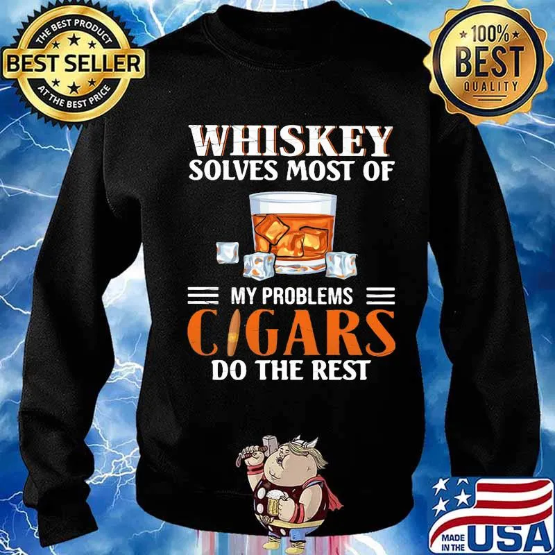 Whiskey solves most of my problems cigars do the rest s Sweater