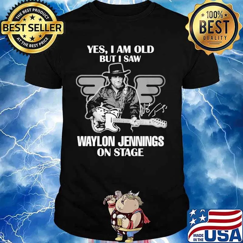 Yes i am old but i saw waylon jennings on stage signature shirt