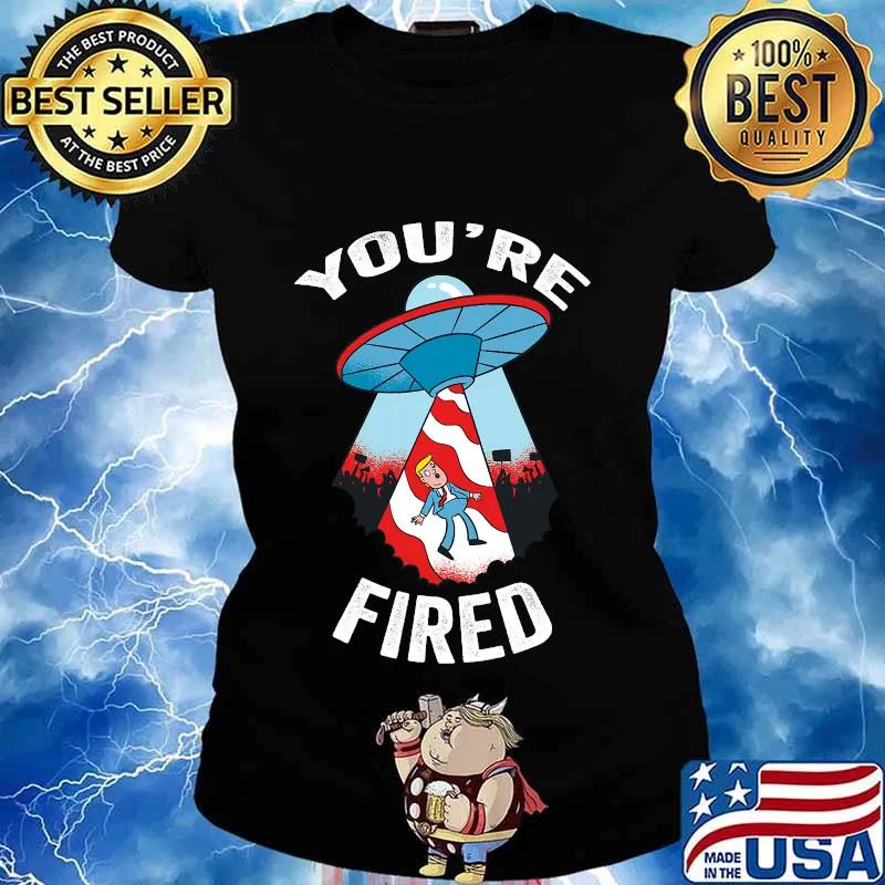 You are fired anti trump donald ufo american flag s Ladies tee