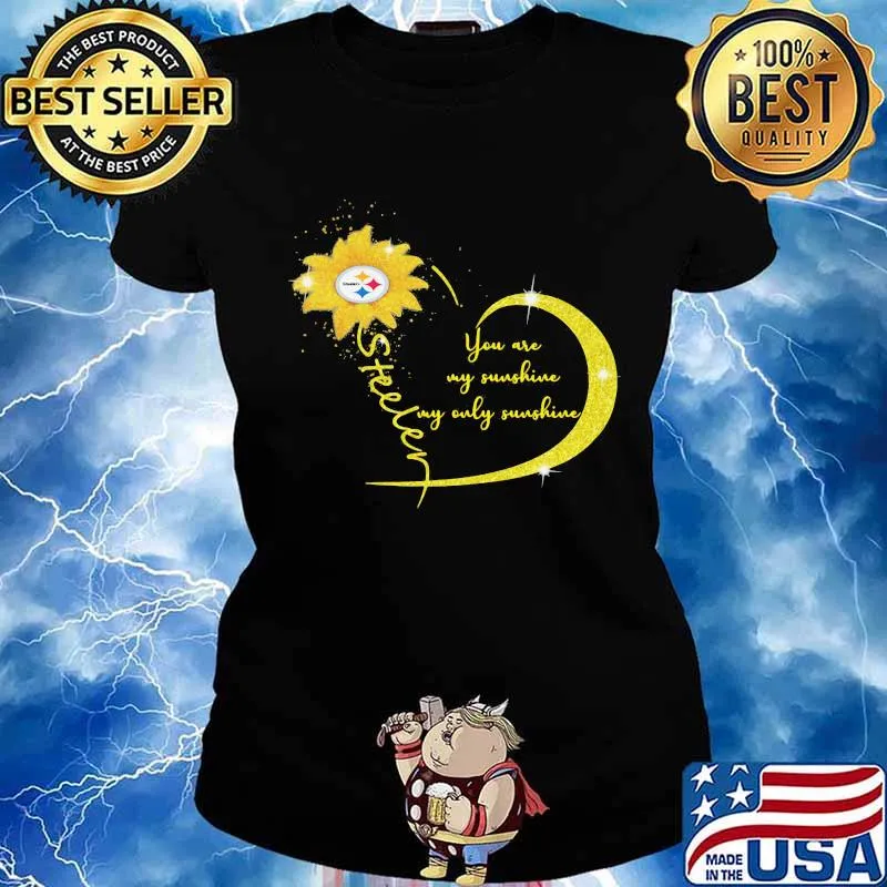 You Are My Sunshine Sunflower Steelers Football Shirt Ladies tee