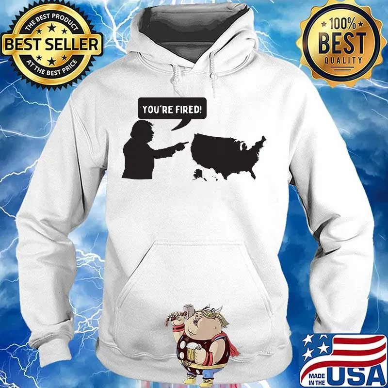 You're fired! funny usa election winner loser political humor s Hoodie