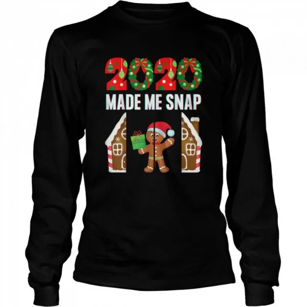 2020 Made Me Snap Christmas Ginger Bread Ugly Xmas shirt - Image 3