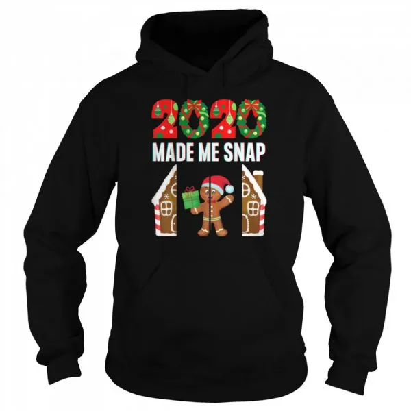 2020 Made Me Snap Christmas Ginger Bread Ugly Xmas shirt - Image 5