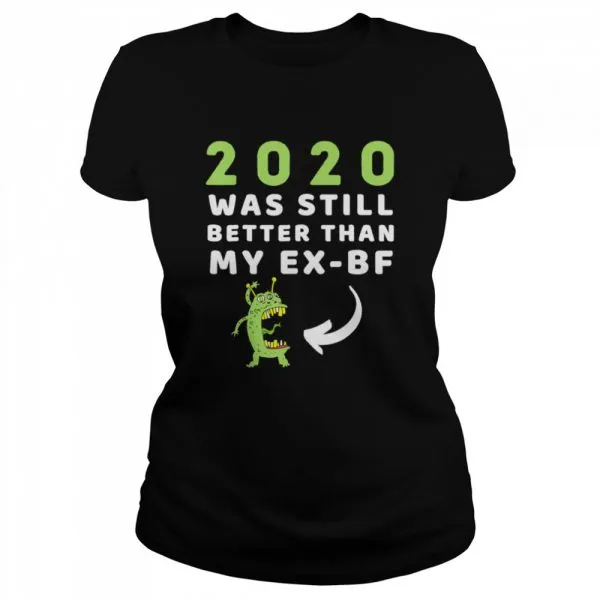 2020 Was Still Better Than My ExBoyfriend New Year shirt - Image 2