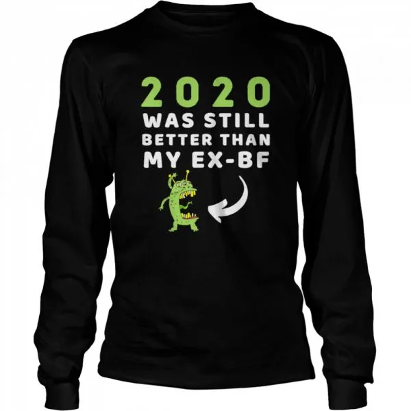 2020 Was Still Better Than My ExBoyfriend New Year shirt - Image 3