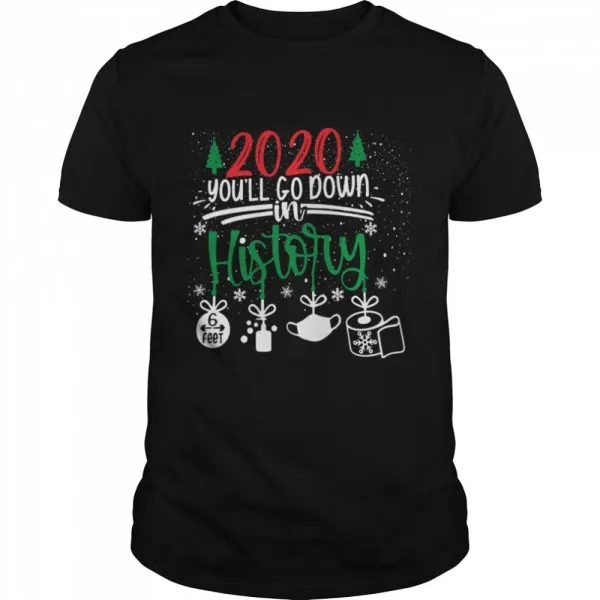 2020 Youll go Down In History shirt