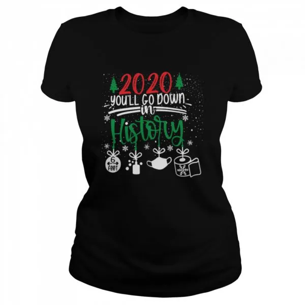 2020 Youll go Down In History shirt - Image 2