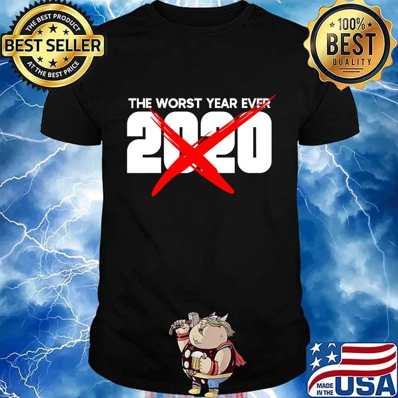 2020 Bad year The worst year ever 2020 Shirt