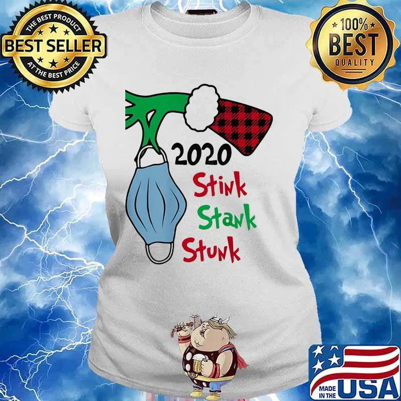 2020 Stink Stank Stunk Grinch Wear Mask Covid Xmas Shirt Ladies tee