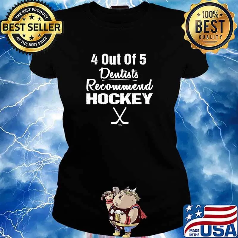 4 Out Of 5 Dentists Recommend Hockey Ice Hockey Quote Shirt Ladies tee