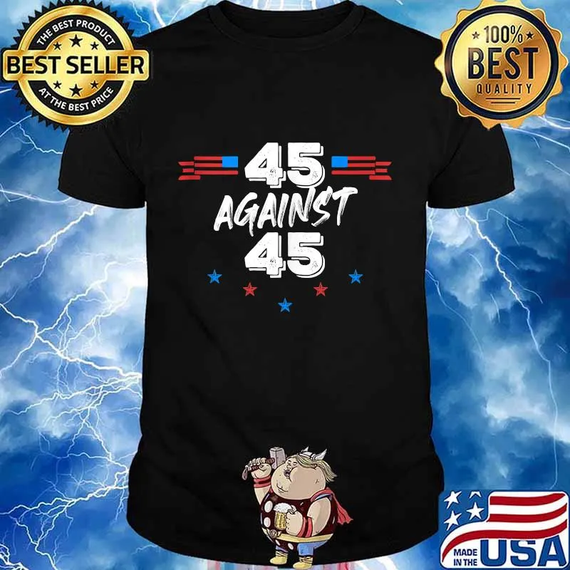 45 Against 45 Voted Voters Election American Flag Stars Shirt