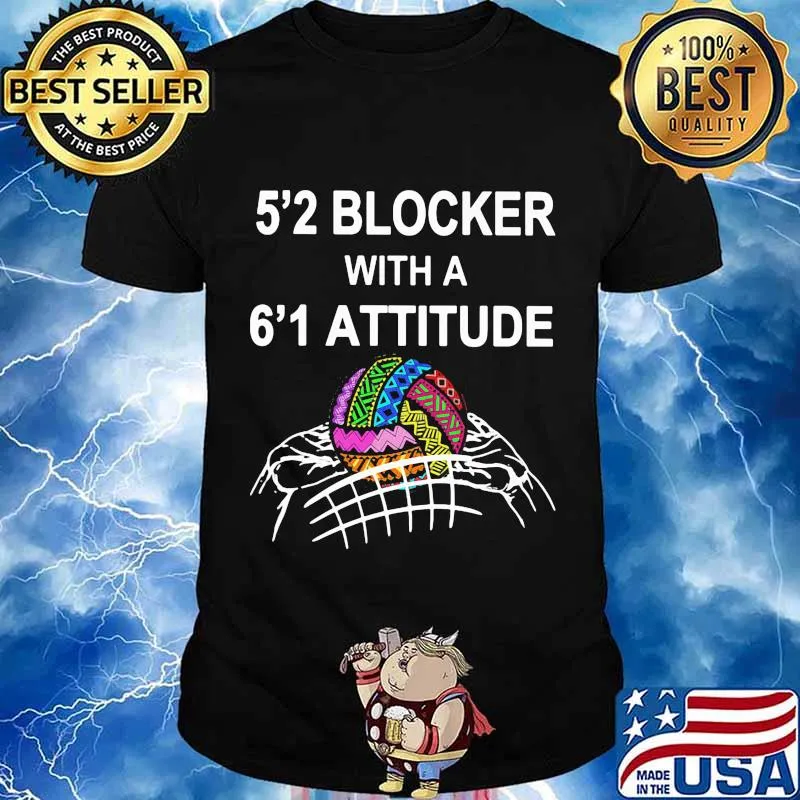 5'2 Blocker With A 6'1 Attitude Volleyball Shirt