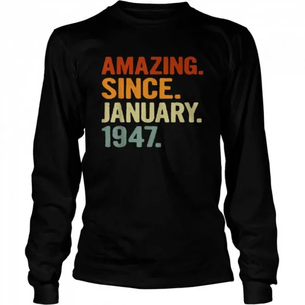 74 Years Old Retro Birthday Amazing Since January 1947 shirt - Image 3