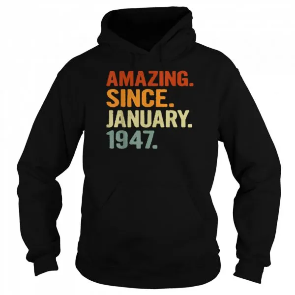 74 Years Old Retro Birthday Amazing Since January 1947 shirt - Image 5