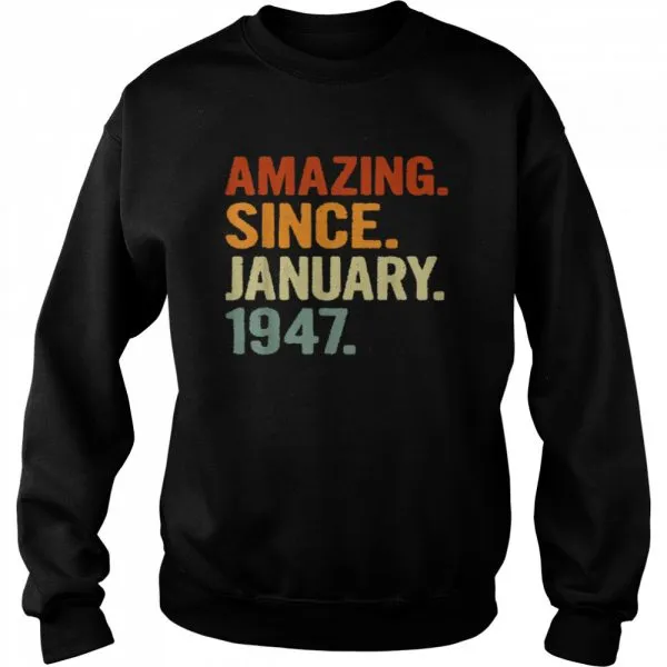 74 Years Old Retro Birthday Amazing Since January 1947 shirt - Image 4