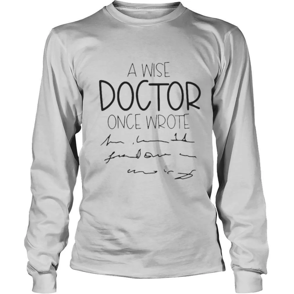 A Wise Doctor Once Wrote shirt - Image 3