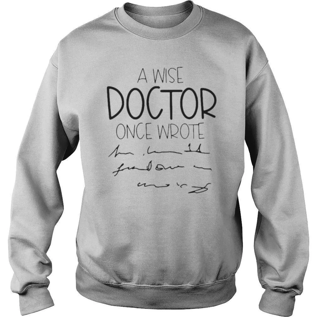 A Wise Doctor Once Wrote shirt - Image 4