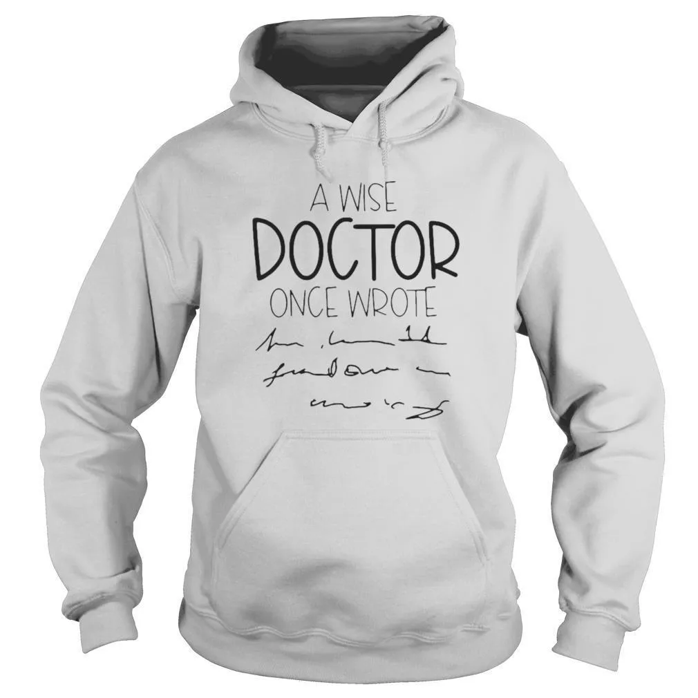 A Wise Doctor Once Wrote shirt - Image 5