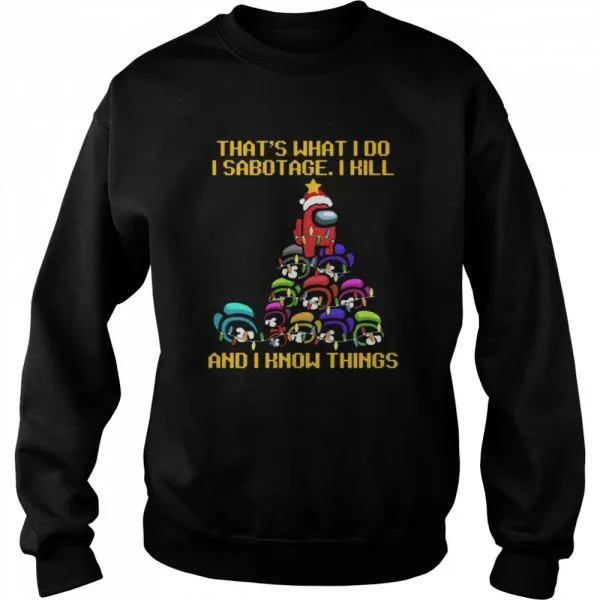 Among us Christmas I sabotage I kill and I know things shirt - Image 4