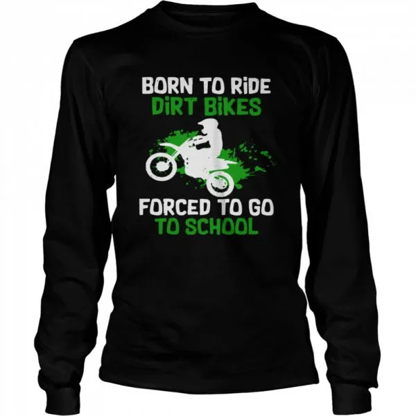 Born To Ride Dirt Bikes Forced To Go To School Classic Mens T-shirt - Image 4