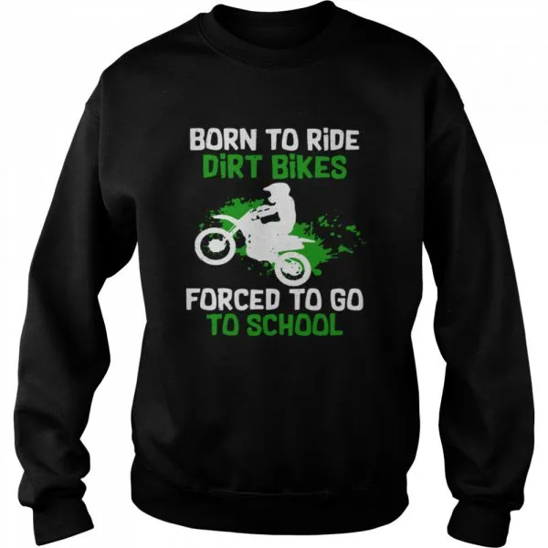 Born To Ride Dirt Bikes Forced To Go To School Classic Mens T-shirt - Image 5