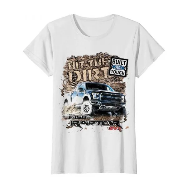 Built ford tough hit the dirt raptor shirt - Image 3