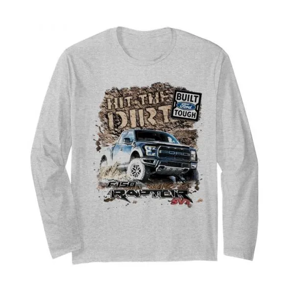 Built ford tough hit the dirt raptor shirt - Image 4