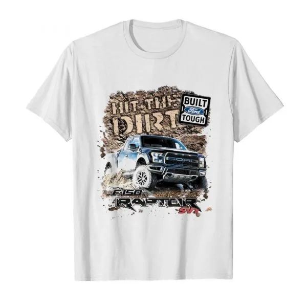 Built ford tough hit the dirt raptor shirt - Image 2