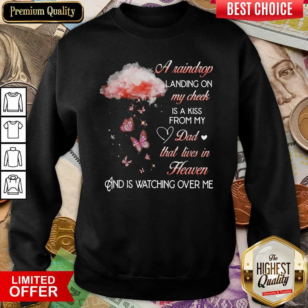 Cute A Raindrop Landing On My Cheek Is A Kiss From My Dad That Lives In Heaven Butterfly Shirt - Image 5