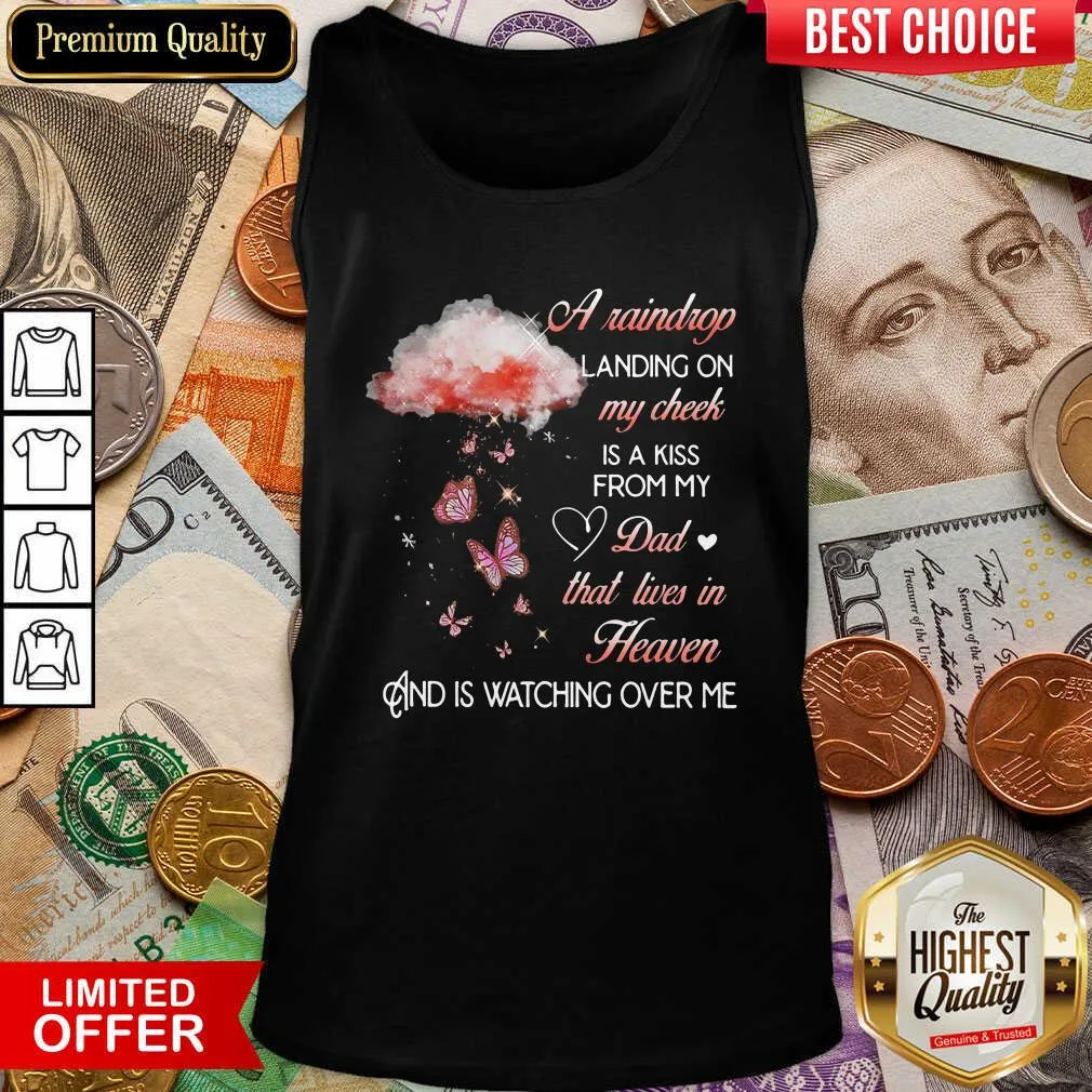 Cute A Raindrop Landing On My Cheek Is A Kiss From My Dad That Lives In Heaven Butterfly Shirt - Image 4