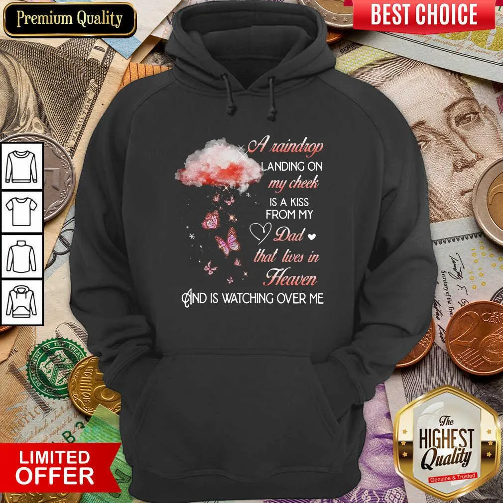 Cute A Raindrop Landing On My Cheek Is A Kiss From My Dad That Lives In Heaven Butterfly Shirt - Image 2