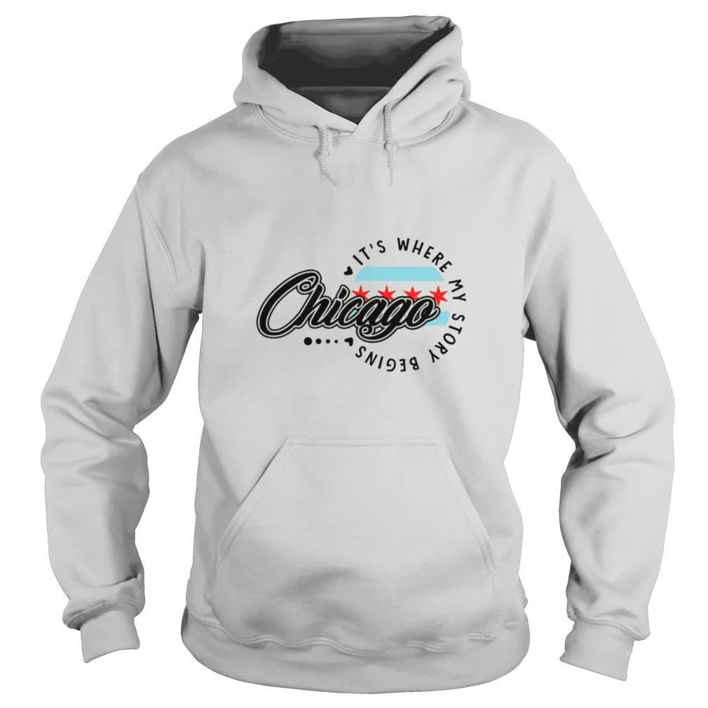Chicago Its Where My Story Begins shirt - Image 5
