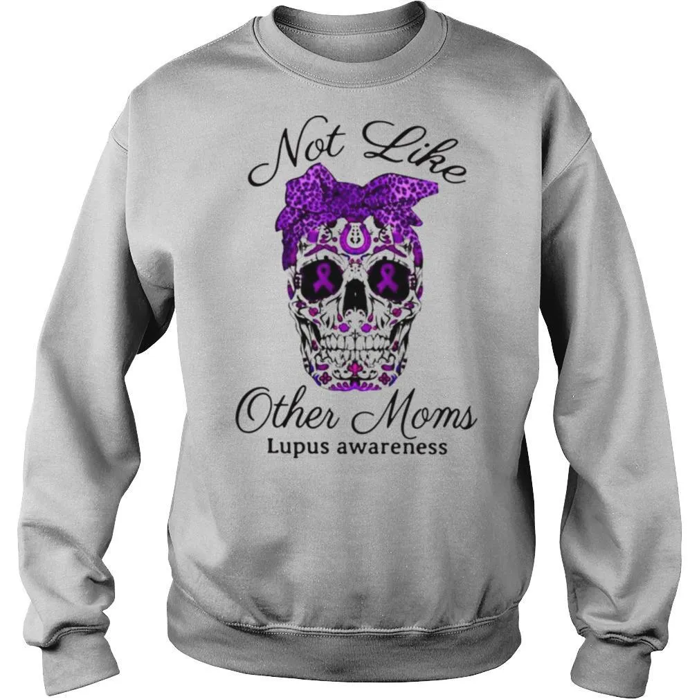 Choices Top Skull Not Like Other Moms Lupus Awareness shirt - Image 4