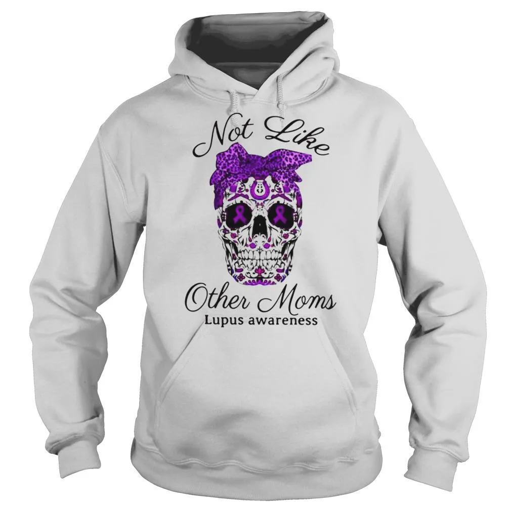 Choices Top Skull Not Like Other Moms Lupus Awareness shirt - Image 5