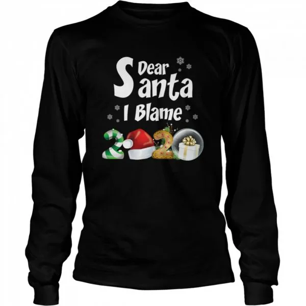 Christmas 2020 Shirts Dear Santa I Blame 2020 shirt - Image 3
