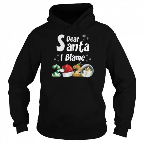 Christmas 2020 Shirts Dear Santa I Blame 2020 shirt - Image 5