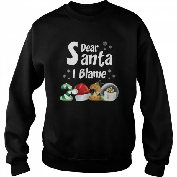 Christmas 2020 Shirts Dear Santa I Blame 2020 shirt - Image 4