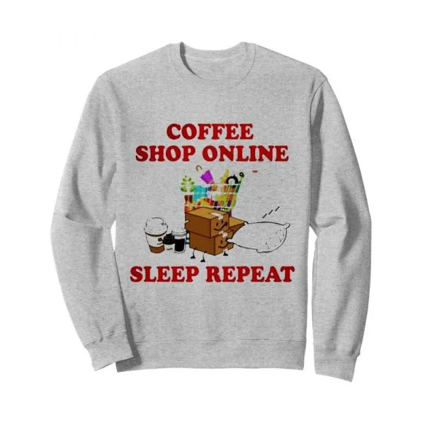 Coffee shop online sleep repeat shirt - Image 5