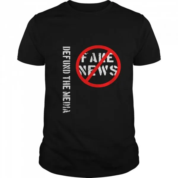 Defund The Media Fake News shirt