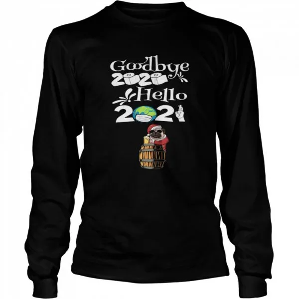 Dog Pug Drinking Beer New Years Eve 2021 Goodbye 2020 hello 2020 shirt - Image 3