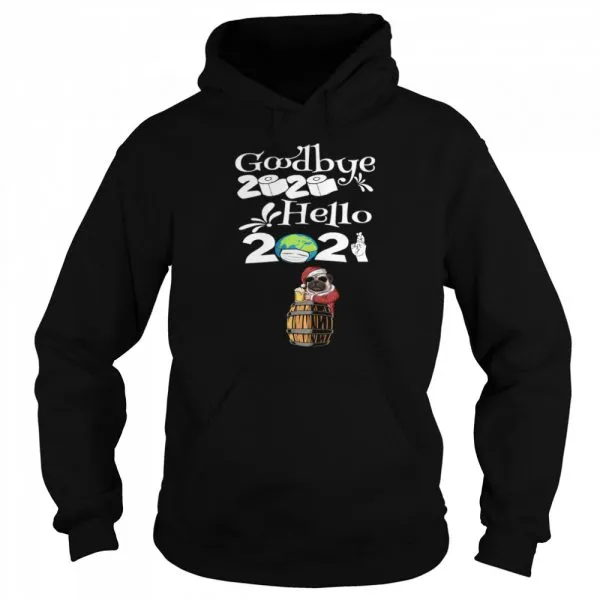 Dog Pug Drinking Beer New Years Eve 2021 Goodbye 2020 hello 2020 shirt - Image 5