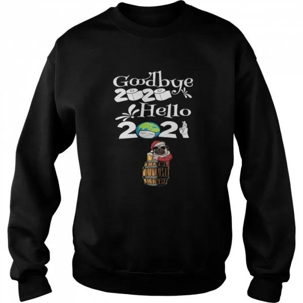 Dog Pug Drinking Beer New Years Eve 2021 Goodbye 2020 hello 2020 shirt - Image 4