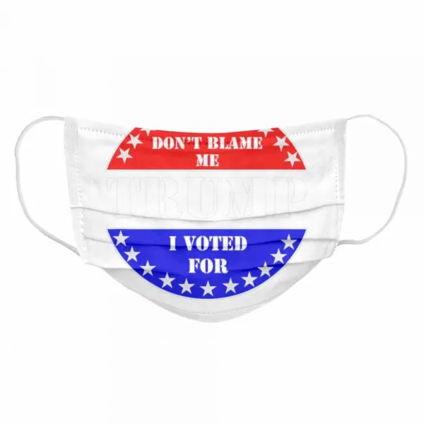 Dont Blame Me I voted for Trump shirt - Image 6