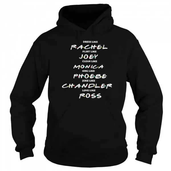 Dress Like Rachel Flirt Like Joey Claen Like Monica Classic Mens T-shirt - Image 6