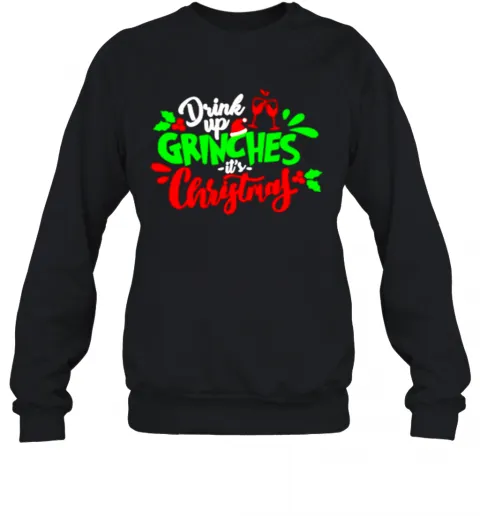 Drink Up Grinches ItS Christmas T-Shirt Classic Mens T-shirt - Image 5