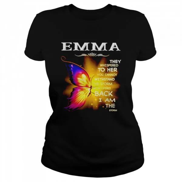 Emma They Whispered To Her You Cannot Withstand The Storm She Whispered Back I Am The Storm Classic Mens T-shirt - Image 3